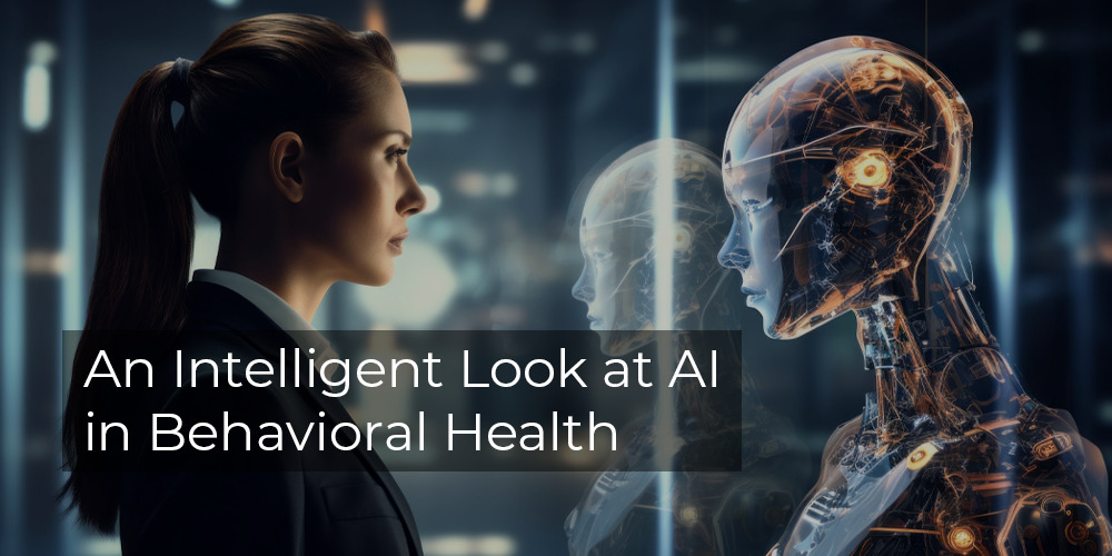 An Intelligent Look at AI in Behavioral Health | Part 2